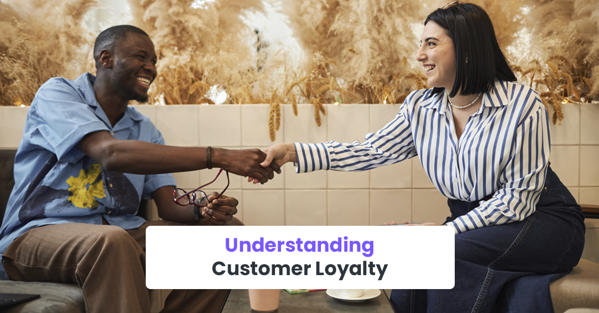 Understanding Customer Loyalty