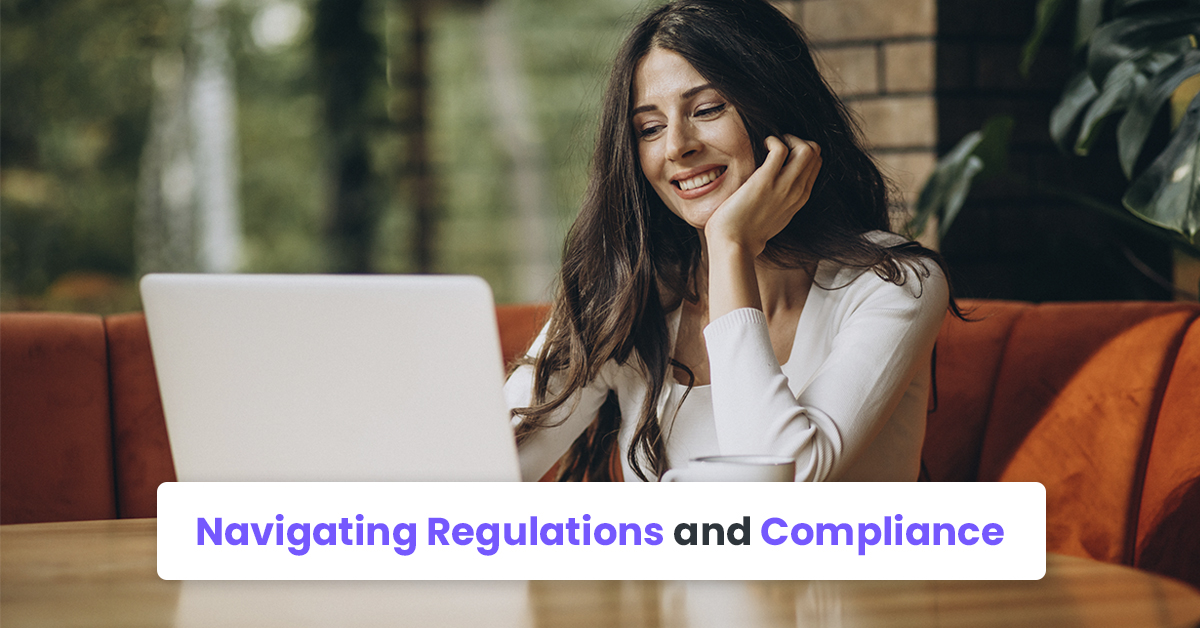 Navigating Regulations and Compliance