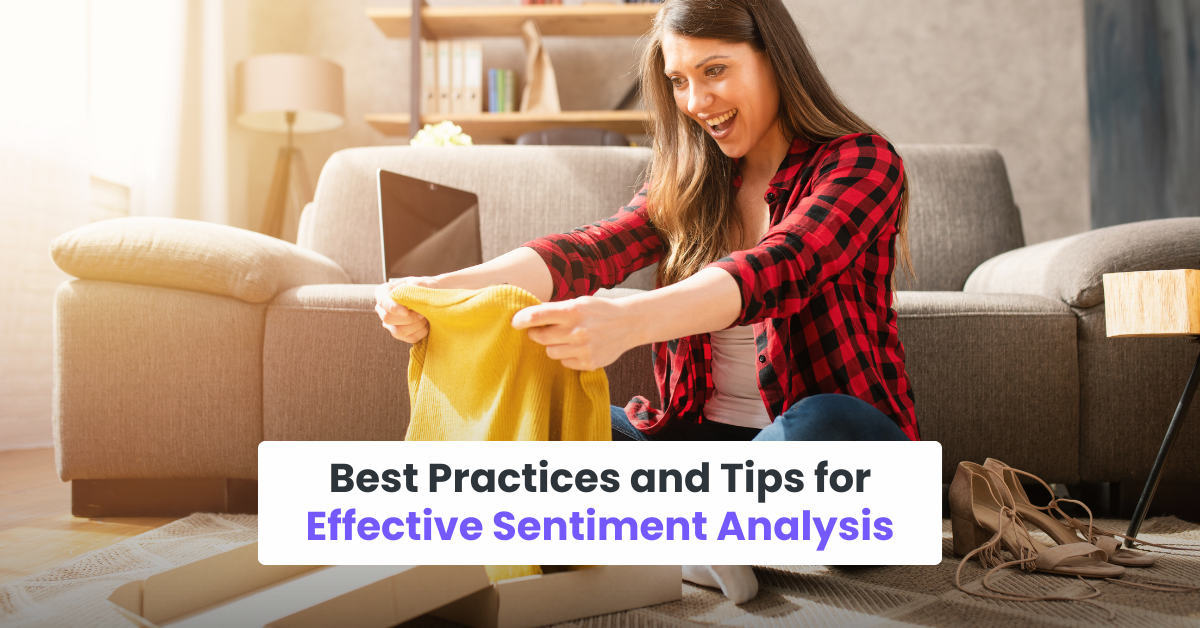 Best Practices and Tips for Effective Sentiment Analysis