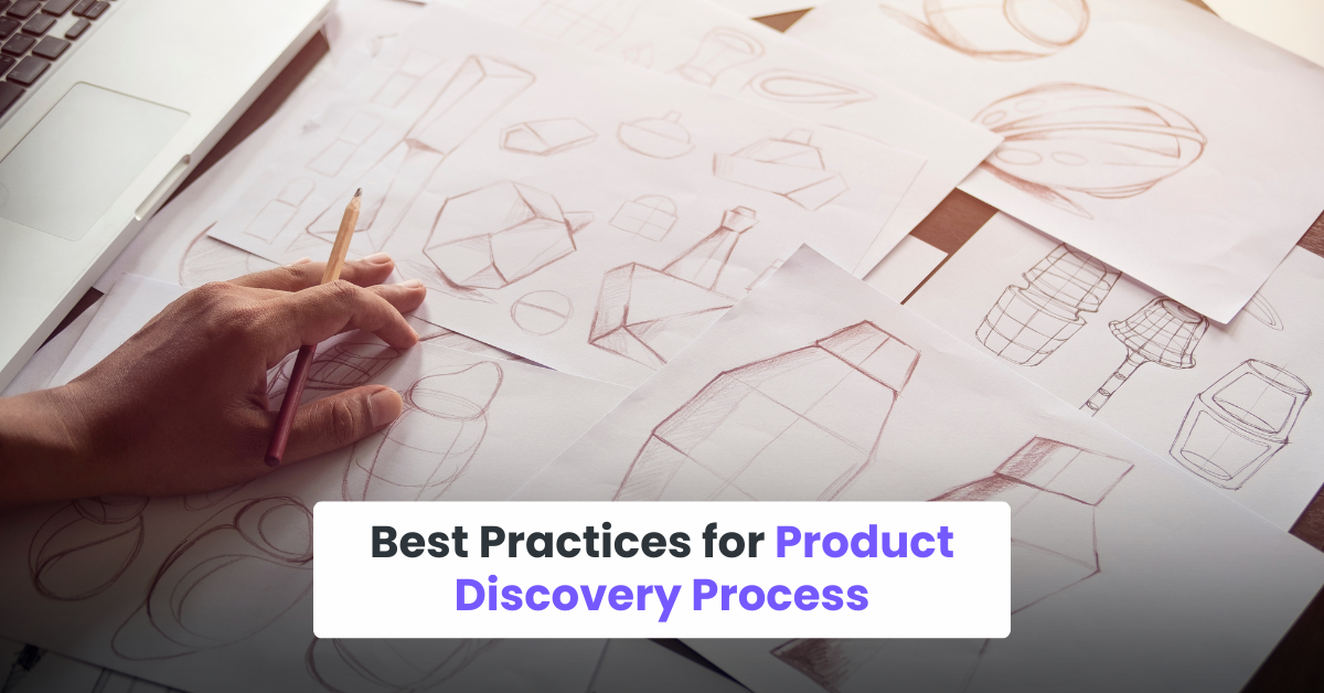 Best Practices for Product Discovery Process