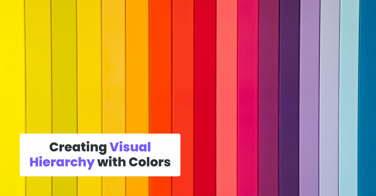 Creating Visual Hierarchy with Colors