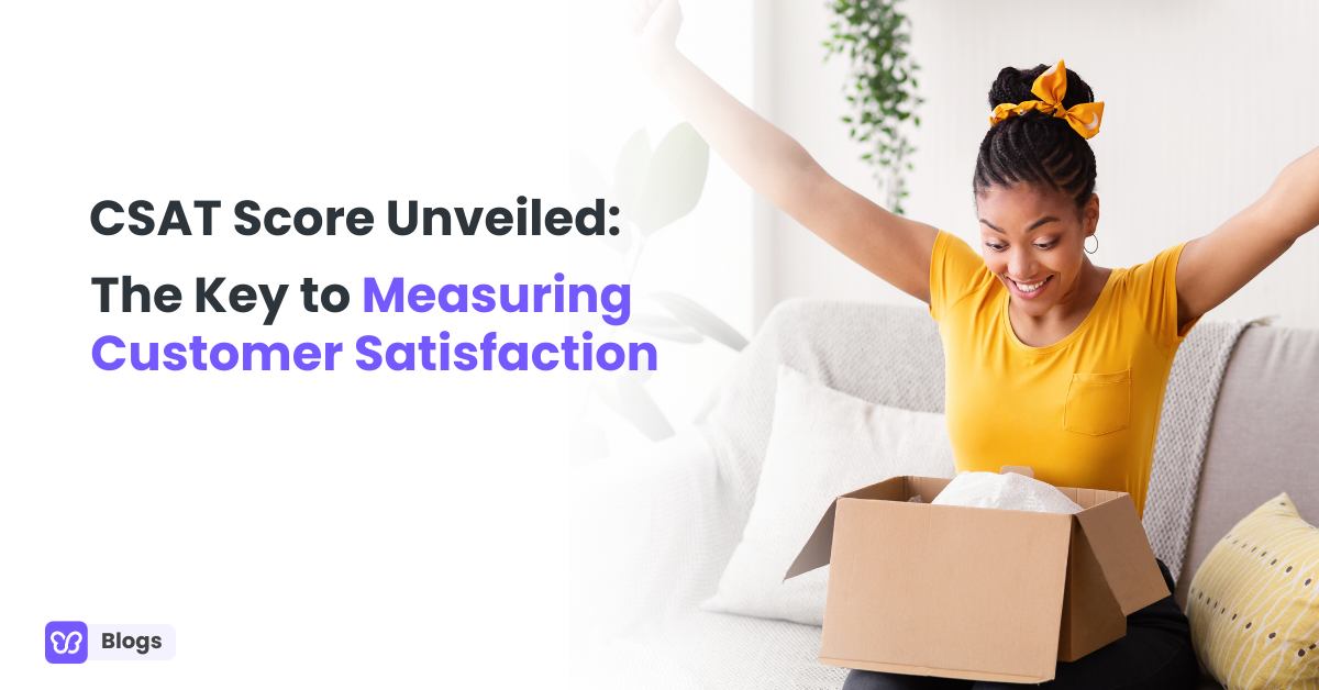 CSAT Score Unveiled: The Key to Measuring Customer Satisfaction