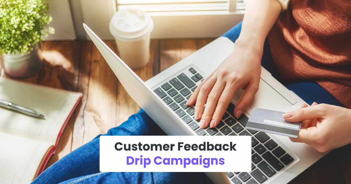 Example 5: Customer Feedback Drip Campaigns