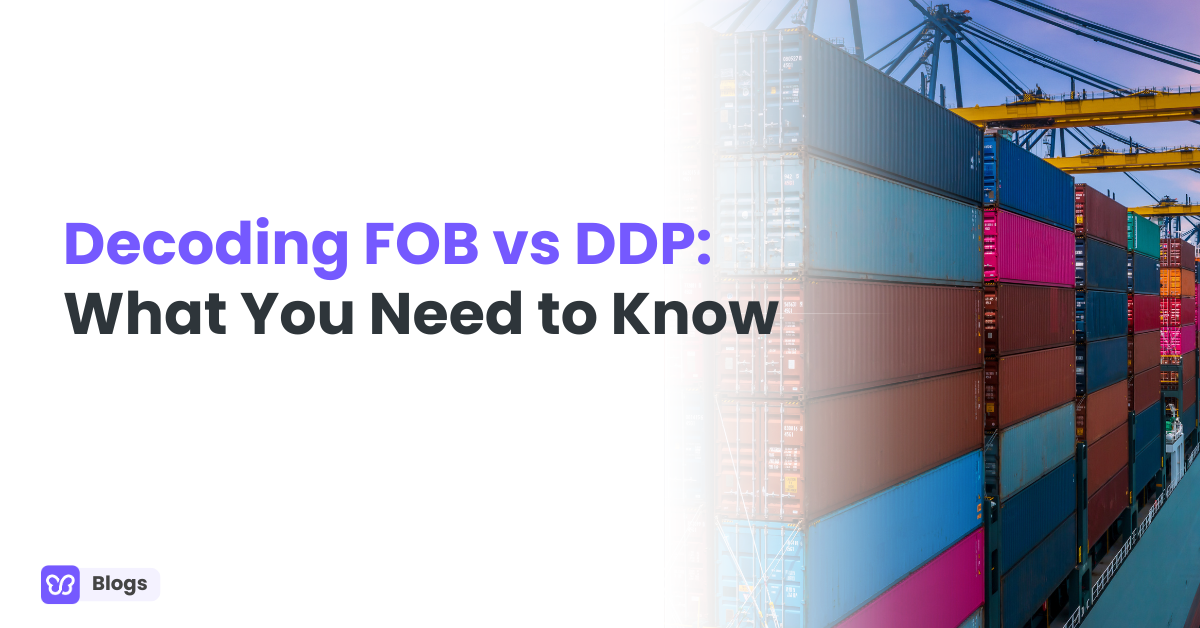 Decoding FOB vs DDP: What You Need to Know