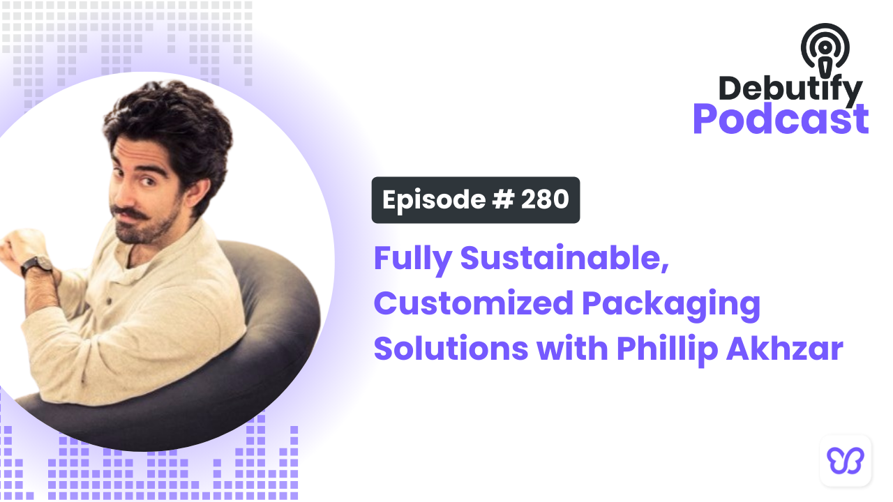 Fully Sustainable, Customized Packaging Solutions with Phillip Akhzar