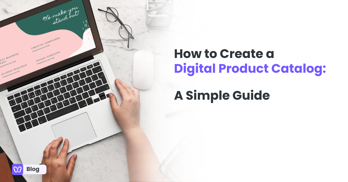 How to Create a Digital Product Catalog: A Simple Guide