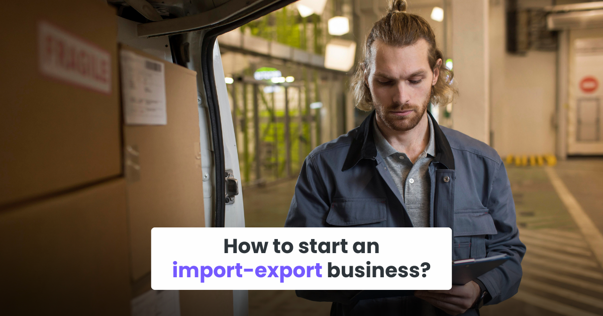 How to start an import-export business?