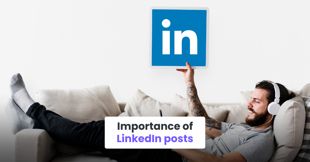 Importance of LinkedIn posts