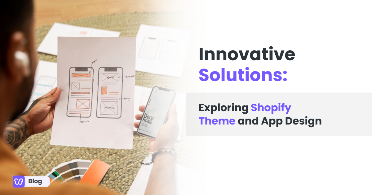 Innovative Solutions: Exploring Shopify Theme and App Design