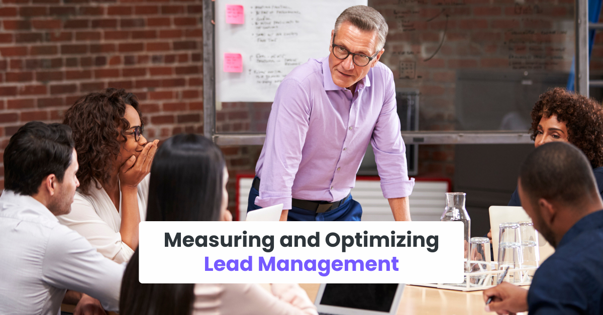 Measuring and Optimizing Lead Management