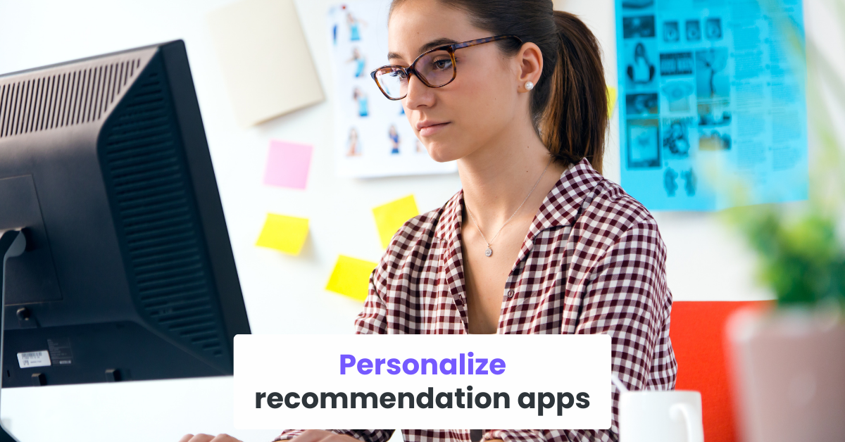 Personalize recommendation apps