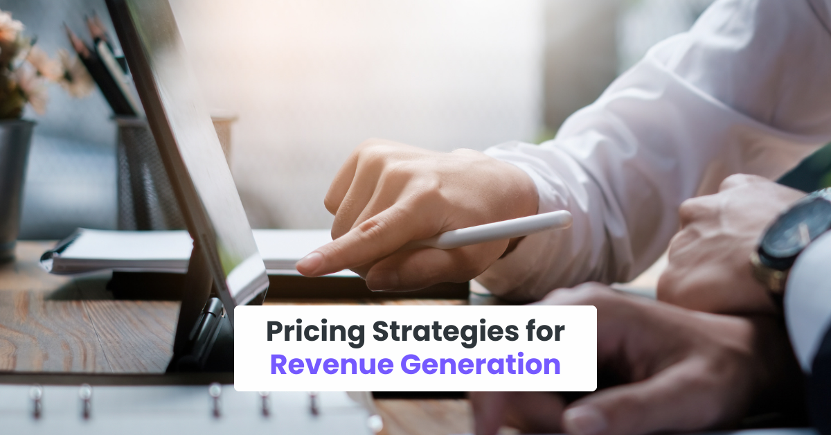 Pricing Strategies for Revenue Generation