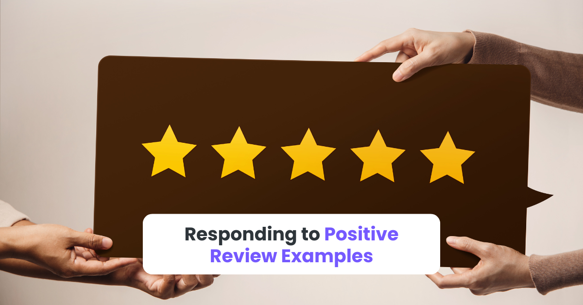 Responding to Positive Review Examples