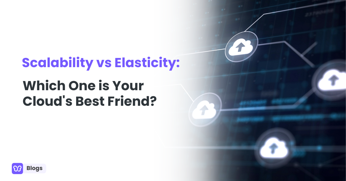 Scalability vs Elasticity: Which One is Your Cloud's Best Friend?