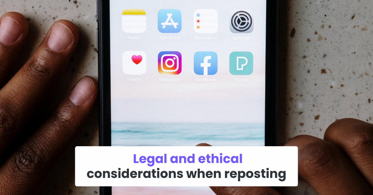 Legal and ethical considerations when reposting