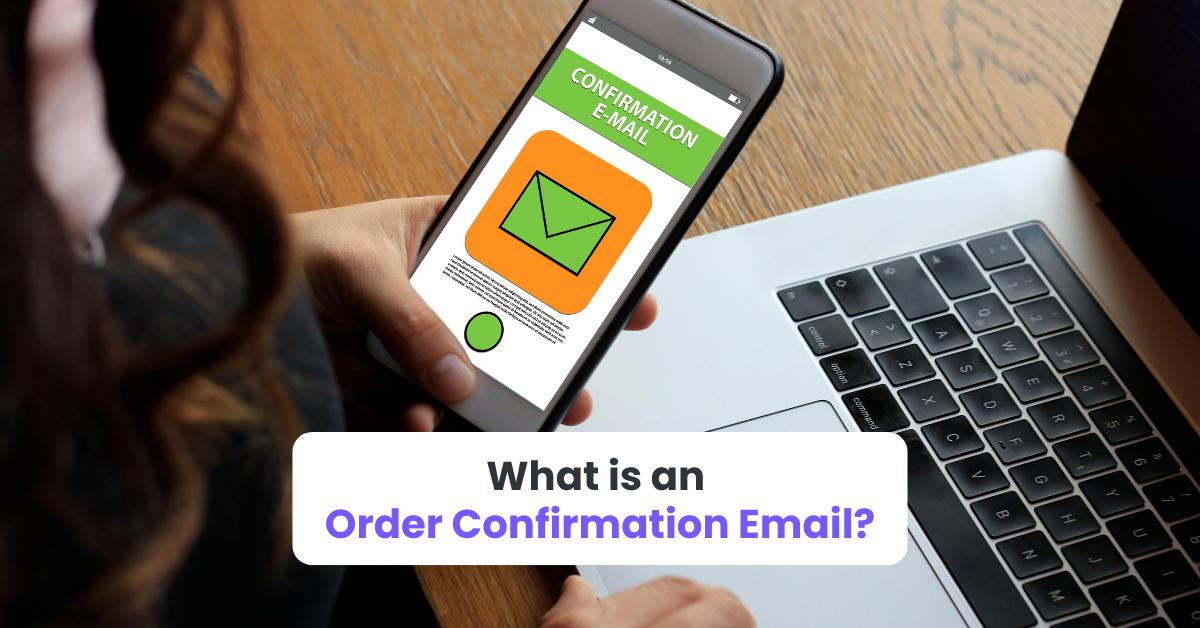 What is an Order Confirmation Email?