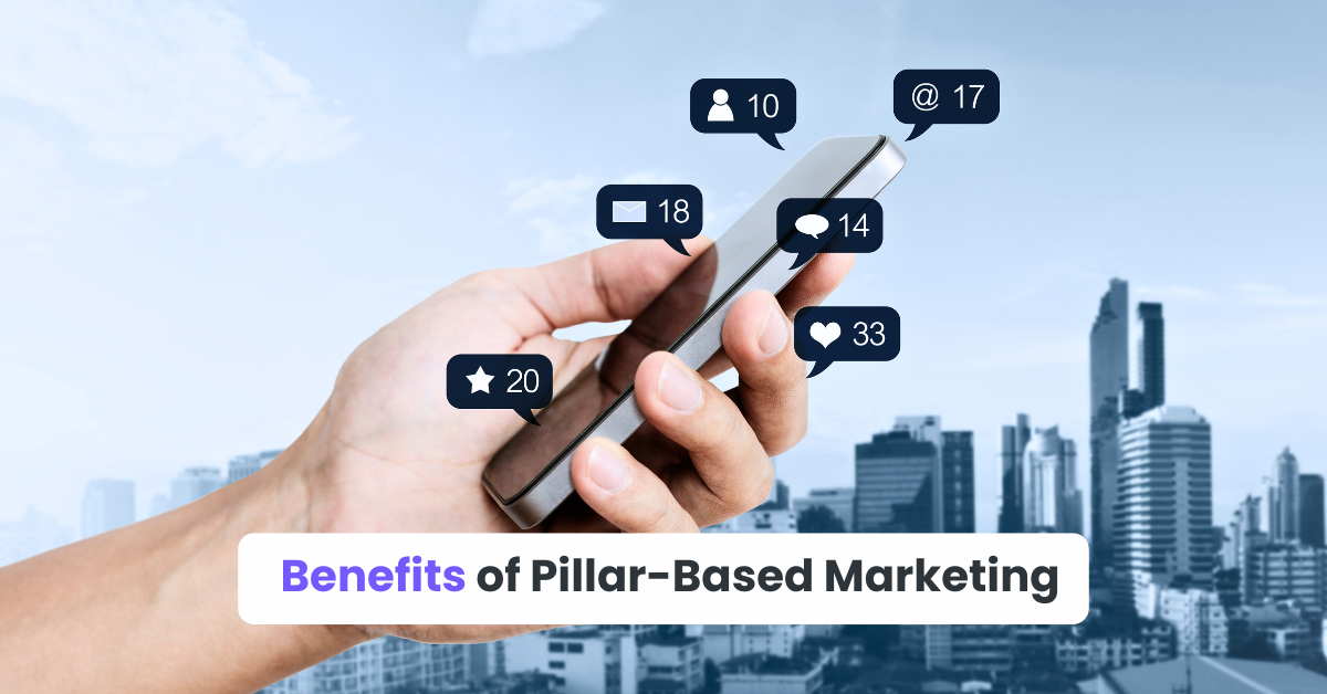 Benefits of Pillar-Based Marketing