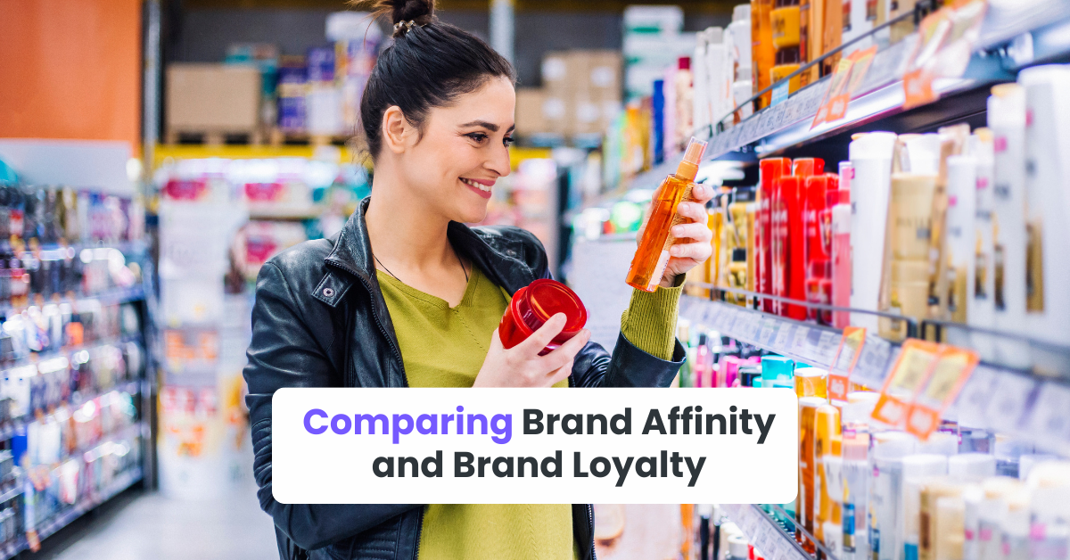 Comparing Brand Affinity and Brand Loyalty