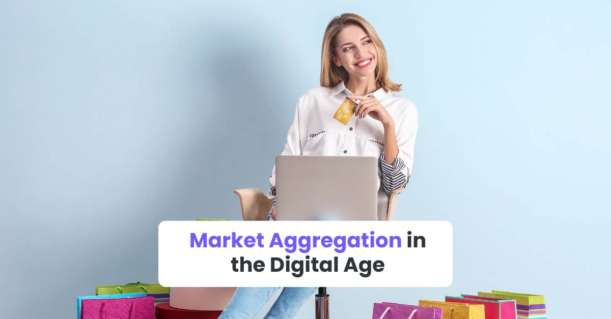 Market Aggregation in the Digital Age