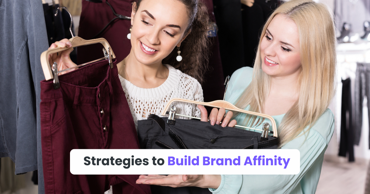 Strategies to Build Brand Affinity