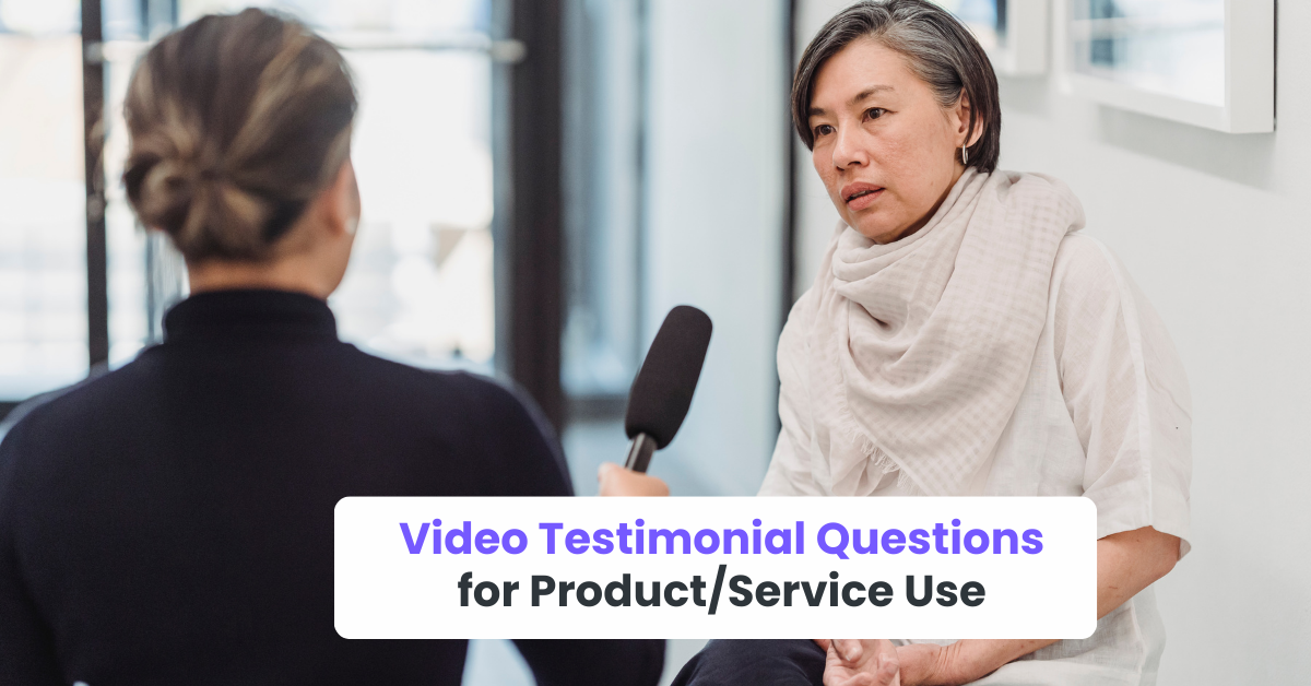 Video Testimonial Questions for Product/Service Use