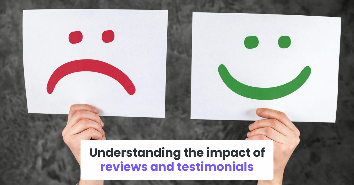 Understanding the impact of reviews and testimonials